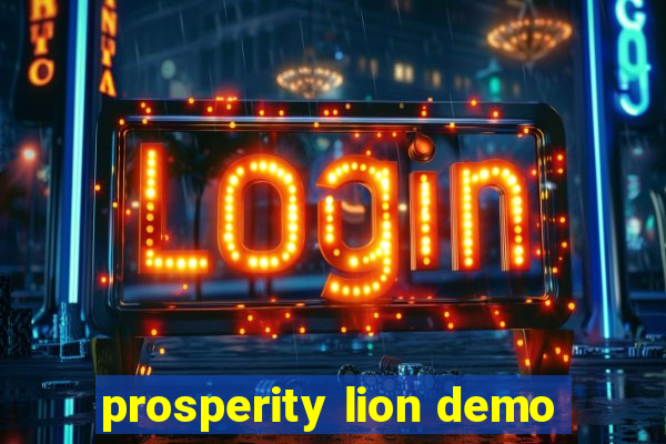 prosperity lion demo